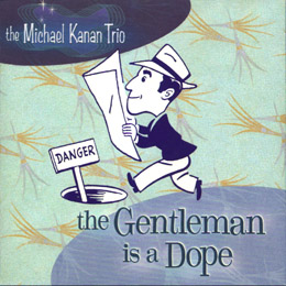 Michael Kanan, The Gentleman Is A Dope